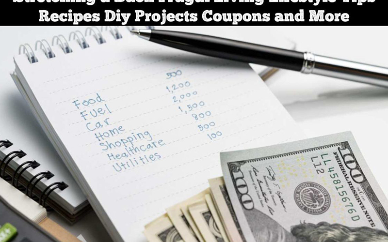 stretching a buck frugal living lifestyle tips recipes diy projects coupons and more